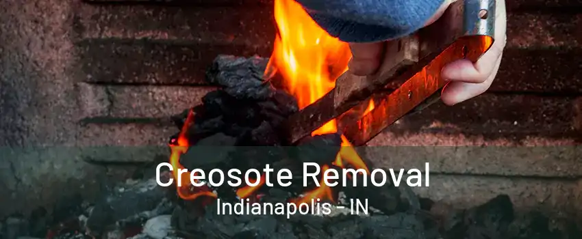 Creosote Removal Indianapolis - IN