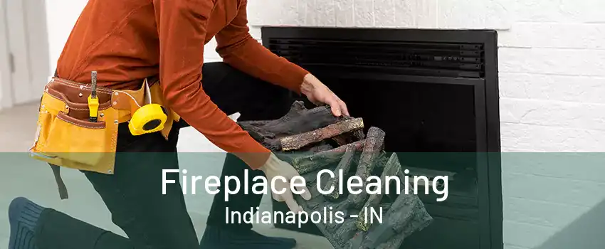 Fireplace Cleaning Indianapolis - IN